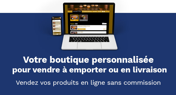 Votre boutique personnalisée pour vendre à emporter ou en livraison